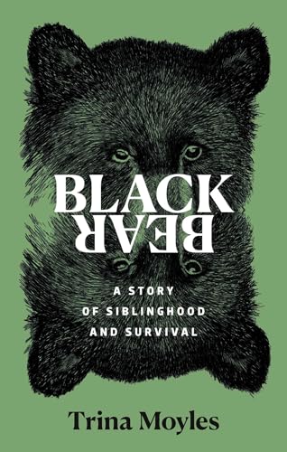 cover image Black Bear: A Story of Siblinghood and Survival