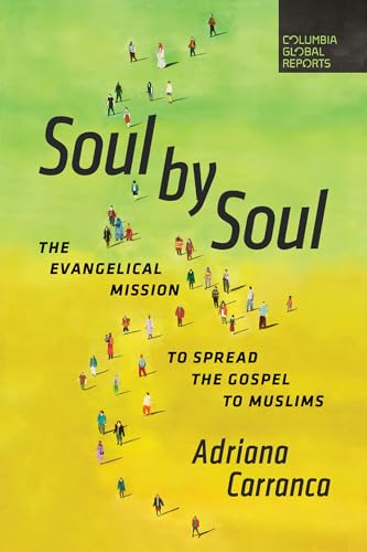cover image Soul by Soul: The Evangelical Mission to Spread the Gospel to Muslims