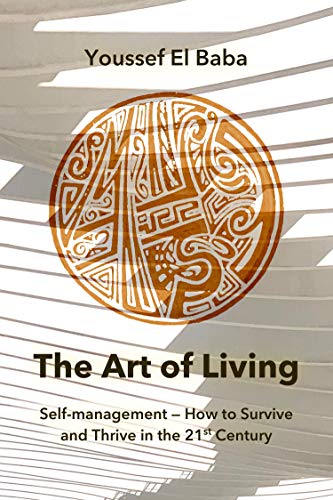 cover image The Art of Living: Self-Management—How to Survive and Thrive in the 21st Century