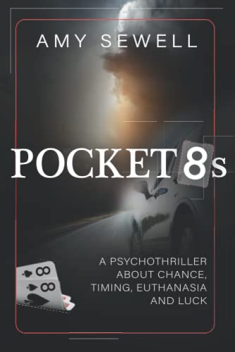 cover image Pocket 8s: A Psychothriller About Choice, Chance, Timing—Euthanasia—and... Luck.