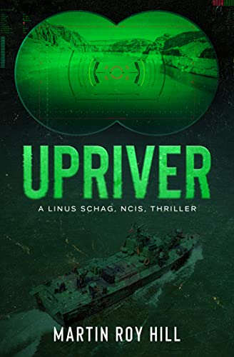 cover image Upriver: A Linus Schag, NCIS, Thriller