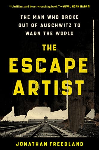 cover image The Escape Artist: The Man Who Broke Out of Auschwitz to Warn the World