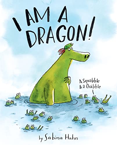 cover image I Am a Dragon! A Squabble & a Quibble 