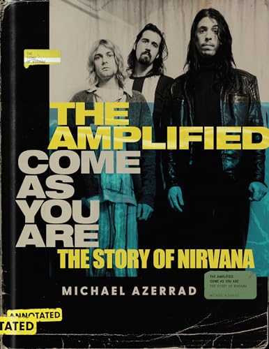 cover image The Amplified Come As You Are: The Story of Nirvana