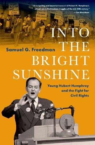 cover image Into the Bright Sunshine: Young Hubert Humphrey and the Fight for Civil Rights