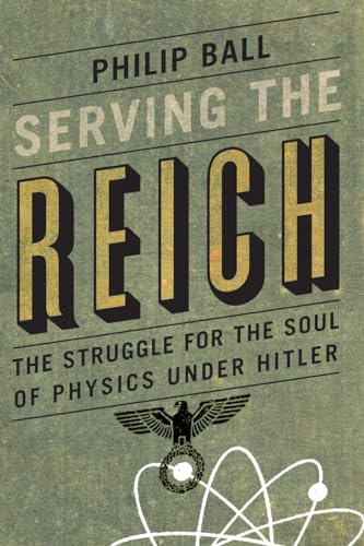 cover image Serving the Reich: The Struggle for the Soul of Physics Under Hitler