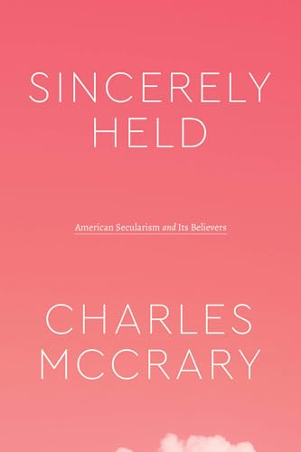 cover image Sincerely Held: American Secularism and Its Believers