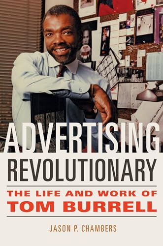 cover image Advertising Revolutionary: The Life and Work of Tom Burrell