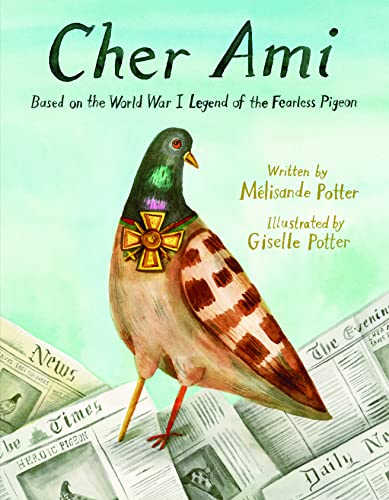 cover image Cher Ami: Based on the World War I Legend of the Fearless Pigeon