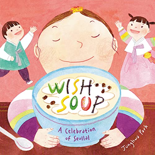 cover image Wish Soup: A Celebration of Seollal