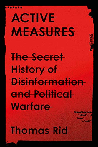 cover image Active Measures: The Secret History of Disinformation and Political Warfare