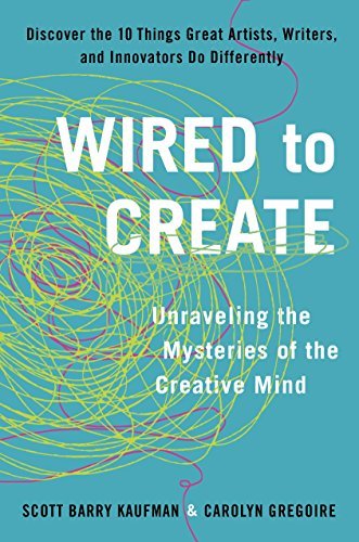 cover image Wired to Create: Unraveling the Mysteries of the Creative Mind