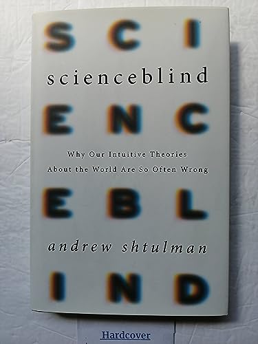 cover image Scienceblind: Why Our Intuitive Theories About the World Are So Often Wrong