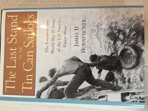 cover image THE LAST STAND OF THE TIN CAN SAILORS: The Extraordinary World War II Story of the U.S. Navy's Finest Hour