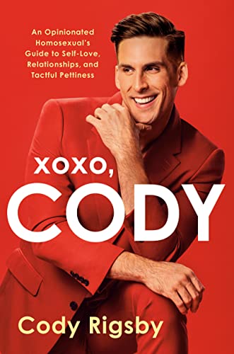 cover image XOXO, Cody: An Opinionated Homosexual’s Guide to Self-Love, Relationships, and Tactful Pettiness