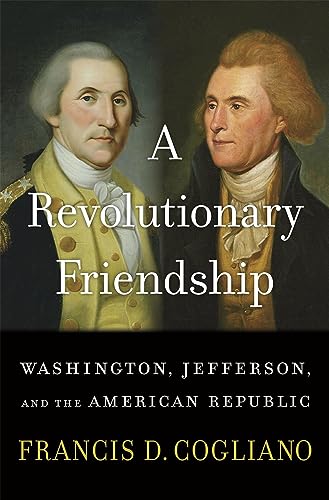 cover image A Revolutionary Friendship: Washington, Jefferson, and the American Republic