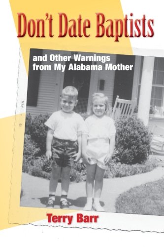 cover image Don’t Date Baptists and Other Warnings from My Alabama Mother