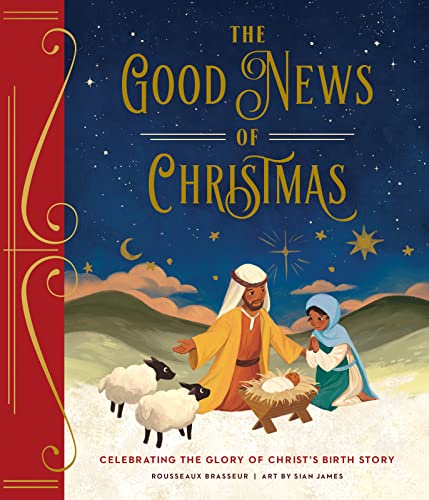 cover image The Good News of Christmas: Celebrating the Glory of Christ’s Birth Story