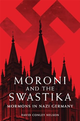 cover image Moroni and the Swastika: Mormons in Nazi Germany