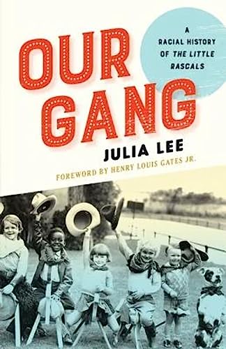 cover image Our Gang: A Racial History of the Little Rascals