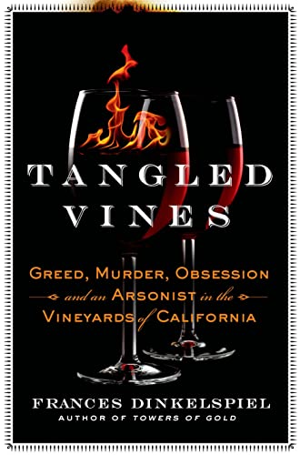 cover image Tangled Vines: Greed, Murder, Obsession, and an Arsonist in the Vineyards of California