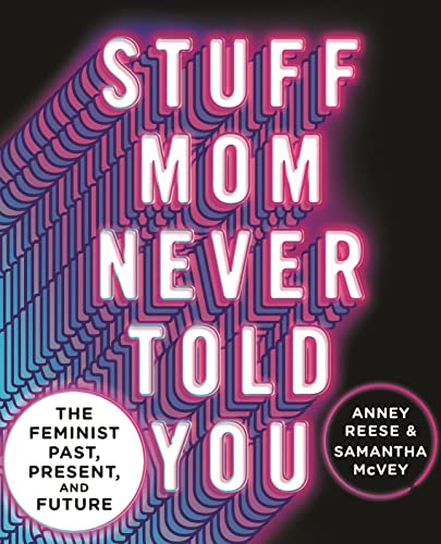cover image Stuff Mom Never Told You: The Feminist Past, Present and Future