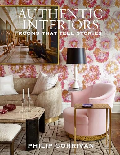 cover image Authentic Interiors: Rooms That Tell Stories