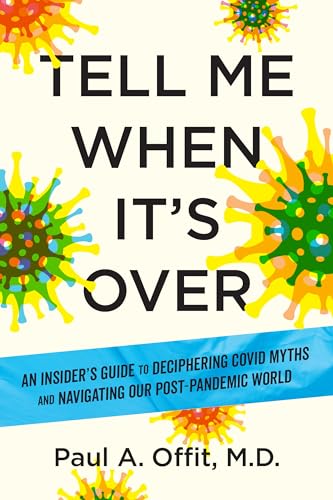 cover image Tell Me When It’s Over: An Insider’s Guide to Deciphering Covid Myths and Navigating Our Post-Pandemic World