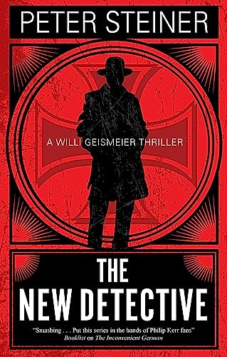 cover image The New Detective: A Willi Geismeier Thriller