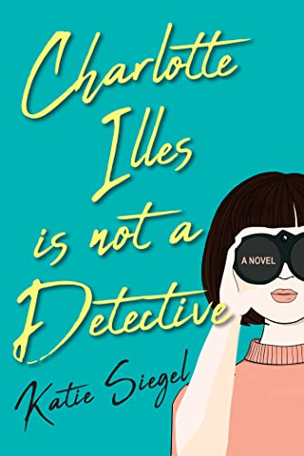 cover image Charlotte Illes Is Not a Detective