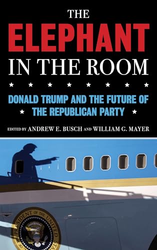cover image The Elephant in the Room: Donald Trump and the Future of the Republican Party