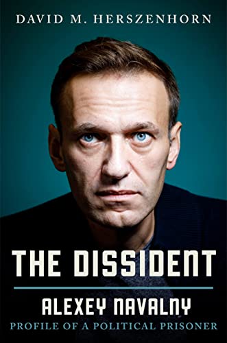 cover image The Dissident: Alexey Navalny: Profile of a Political Prisoner