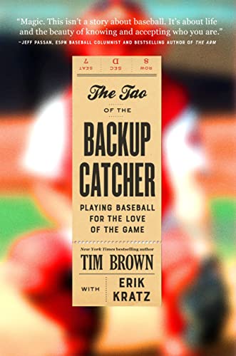 cover image The Tao of the Backup Catcher: Playing Baseball for the Love of the Game