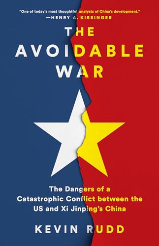 cover image The Avoidable War: The Dangers of a Catastrophic Conflict Between the US and Xi Jinping’s China