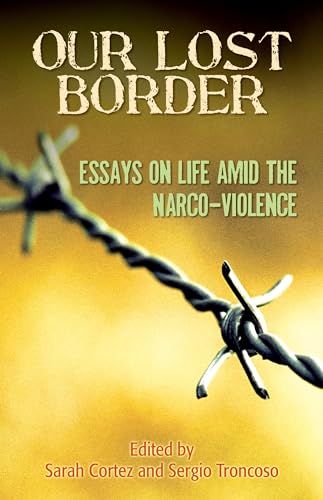 cover image Our Lost Border: Essays on Life amid the Narco-Violence