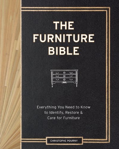 cover image The Furniture Bible: Everything You Need to Know to Identify, Restore, and Care for Furniture
