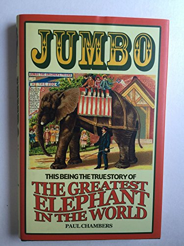 cover image Jumbo: This Being the True Story of the Greatest Elephant in the World