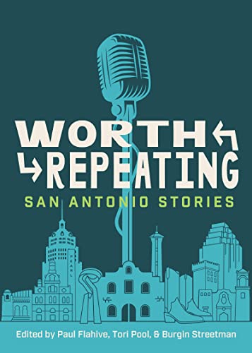 cover image Worth Repeating: San Antonio Stories