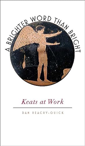 cover image A Brighter Word Than Bright: Keats at Work