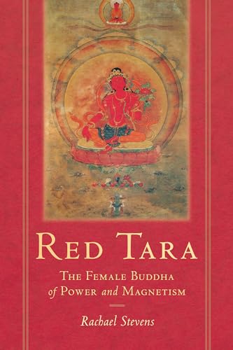 cover image Red Tara: The Female Buddha of Power and Magnetism