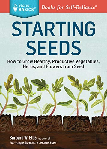 cover image Starting Seeds: How to Grow Healthy, Productive Vegetables, Herbs, and Flowers from Seed