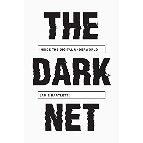 cover image The Dark Net: Inside the Digital Underworld