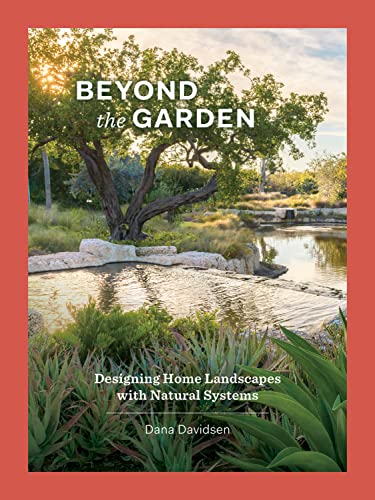 cover image Beyond the Garden: Designing Home Landscapes with Natural Systems