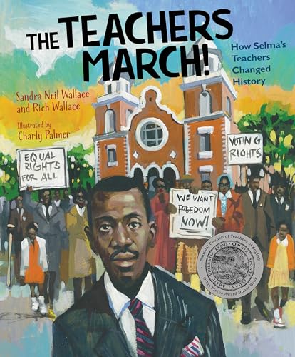 cover image The Teachers March!: How Selma’s Teachers Changed History