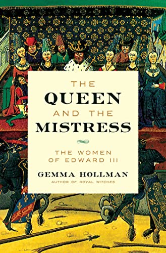 cover image The Queen and the Mistress: The Women of Edward III
