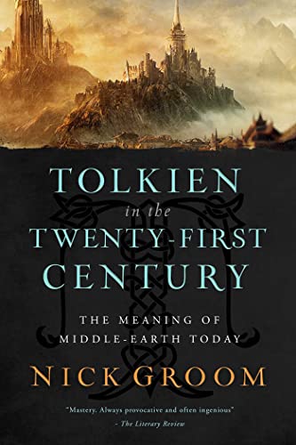 cover image Tolkien in the Twenty-First Century: The Meaning of Middle-Earth Today