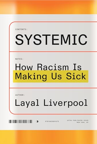 cover image Systemic: How Racism Is Making Us Sick