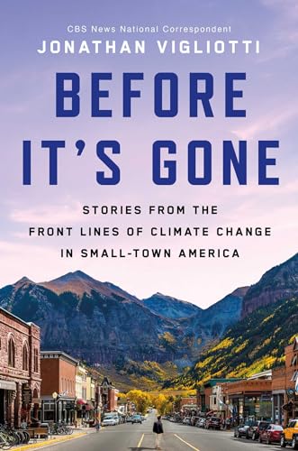 cover image Before It’s Gone: Stories from the Front Lines of Climate Change in Small-Town America