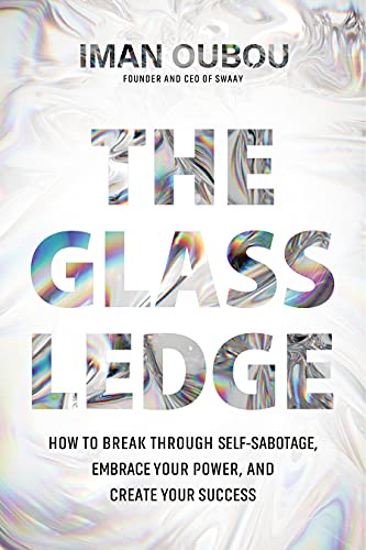 cover image The Glass Ledge: How to Break Through Self-Sabotage, Embrace Your Power, and Create Your Success