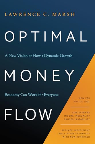 cover image Optimal Money Flow: A New Vision of How a Dynamic-Growth Economy Can Work for Everyone